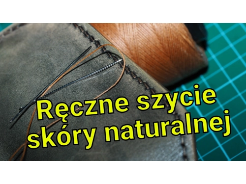 Ręczne szycie skóry naturalnej metodą na dwie igły - krok po kroku